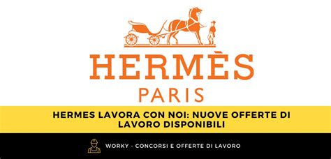 hermes offerte di lavoro|Join .